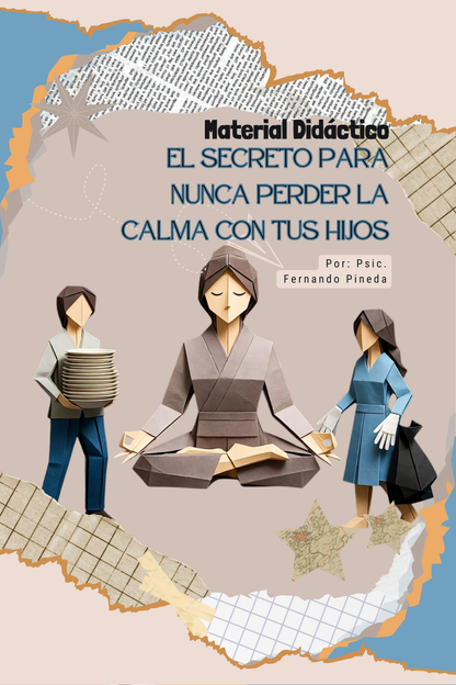 El Secreto Para Nunca Perder la Calma con tus Hijos (Material de Apoyo)